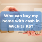 who can buy my home with cash in Wichita