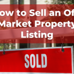 How to Sell an Off-Market Property Listing