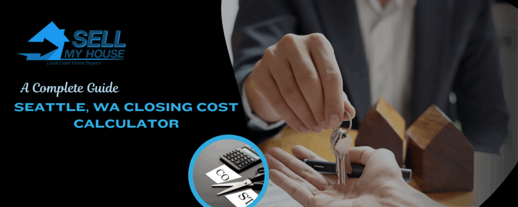 Closing Cost Calculator in Seattle, WA