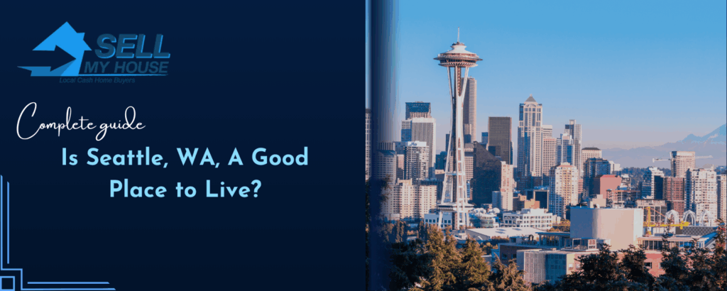 Is Seattle, WA a Good Place to live