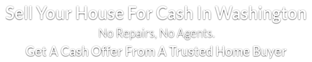 We Buy Houses In Washington State