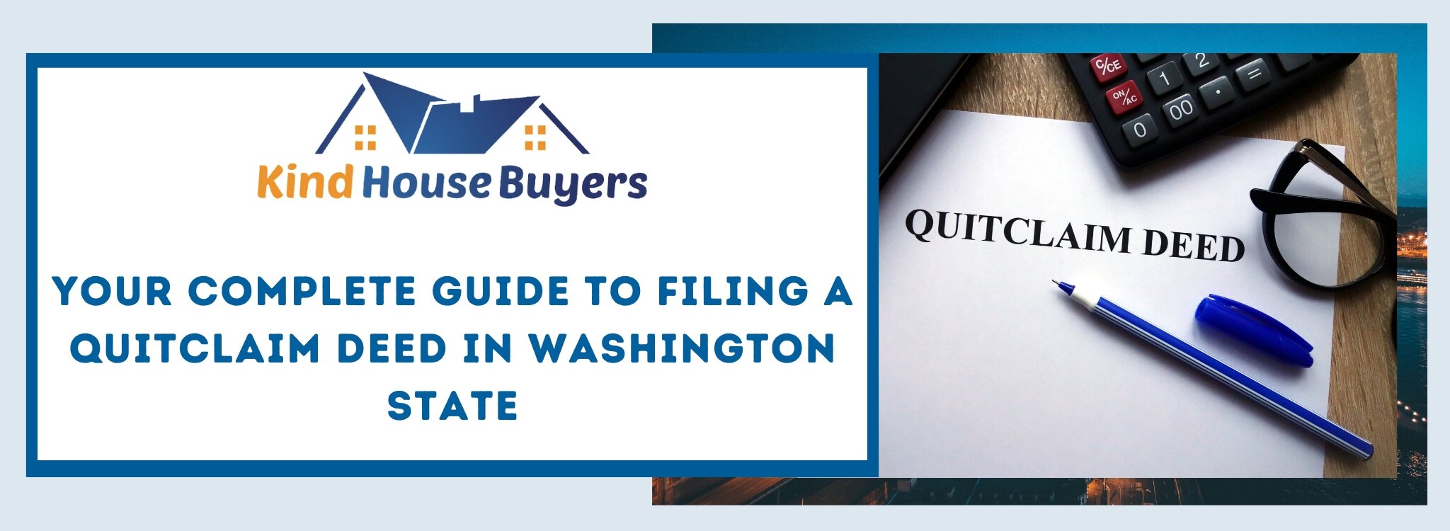 Your Complete Guide to Filing a Quitclaim Deed in Washington State