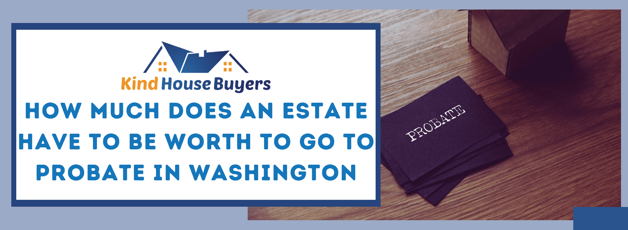 Selling a Property in Probate In Washington