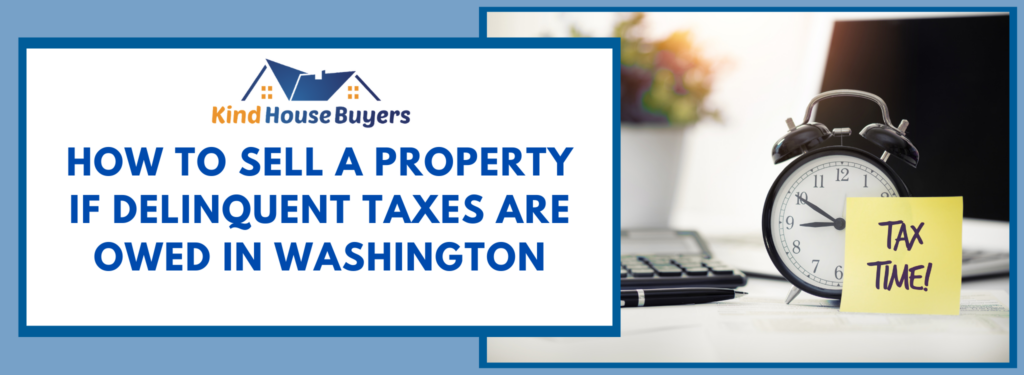 How To Sell A Property If Delinquent Taxes Are Owed In Washington banner Tacoma