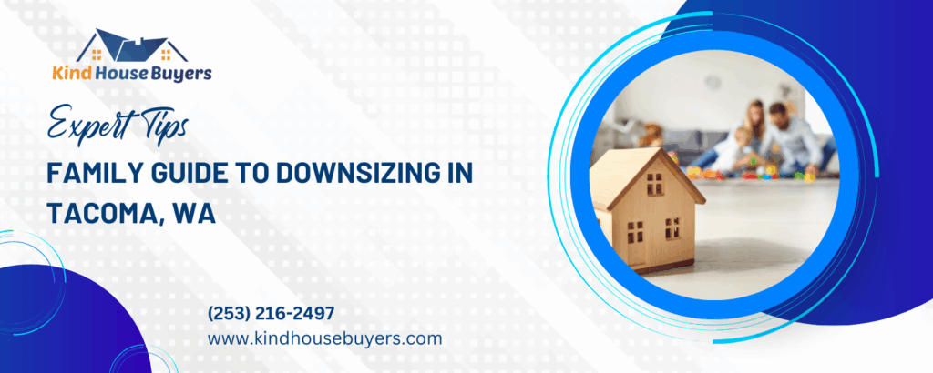 Downsize Your House in Tacoma With Kids
