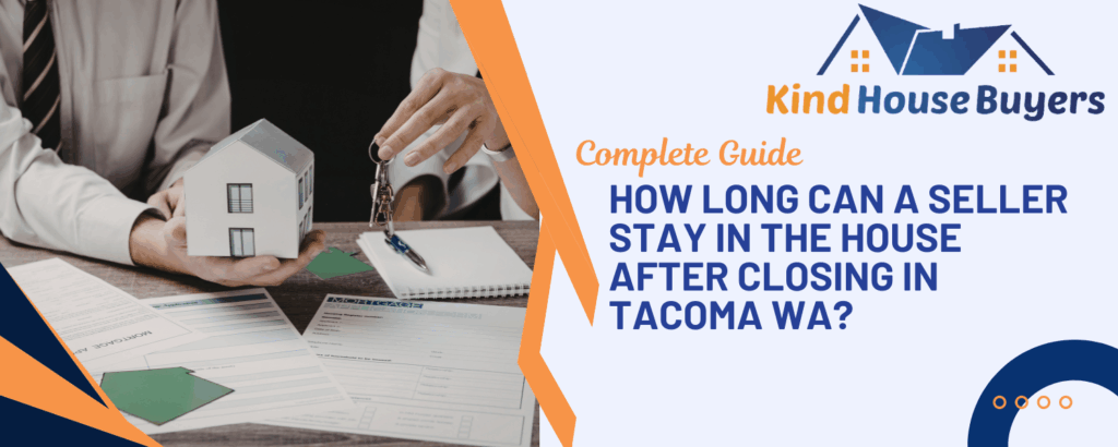 How Long Can a Seller Stay in the House After Closing in Tacoma WA
