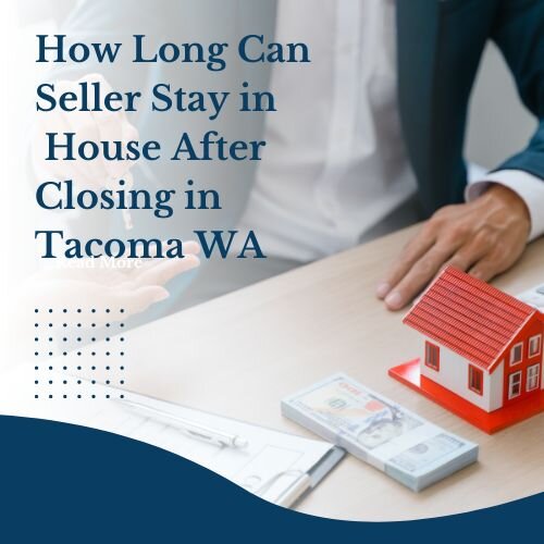 Staying in Your Home in Tacoma After Closing