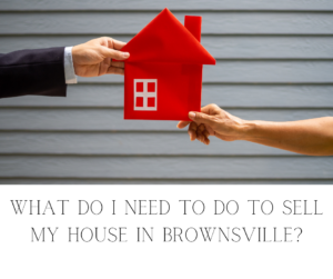 Sell my house fast in Brownsville