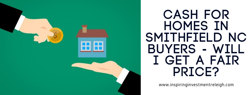 We buy houses in Smithfield NC