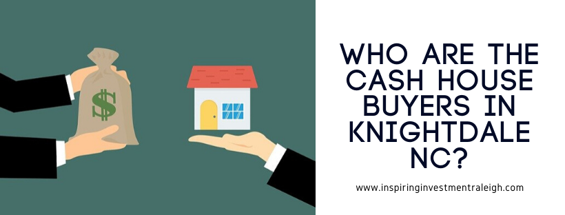 We buy properties in Knightdale NC