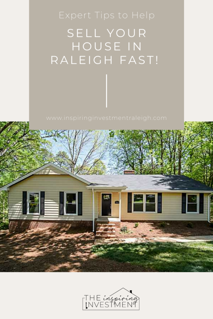 4 tips to sell your house fast in Raleigh by Inspiring Investment Raleigh