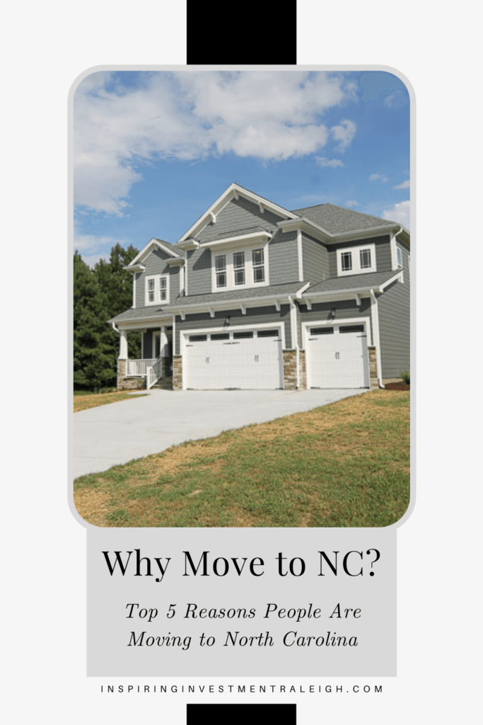 top 5 reasons why people are moving to North Carolina featured by Inspiring Investment Raleigh