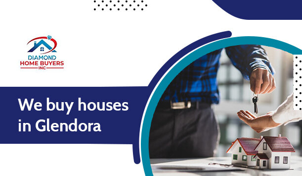 we buy houses in glendora