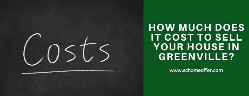 How Much Does It Cost To Sell Your House In Greenville_