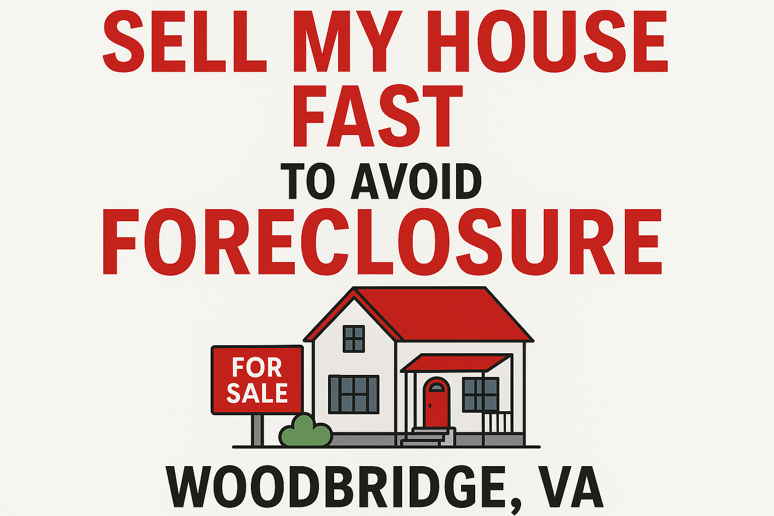 Sell Your House Fast to Avoid Foreclosure in Woodbridge, VA