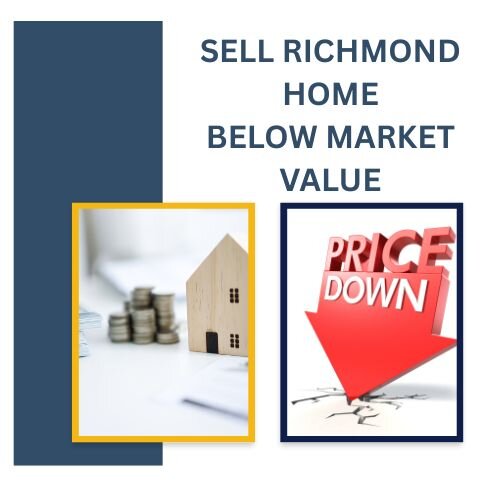 How to sell Richmond home below market value