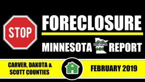 STOP FORECLOSURE MN REPORT | Carver County | Dakota County| Scott County | FEBRUARY 2019