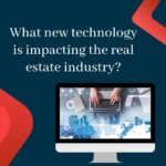 What new technology is impacting the real estate industry
