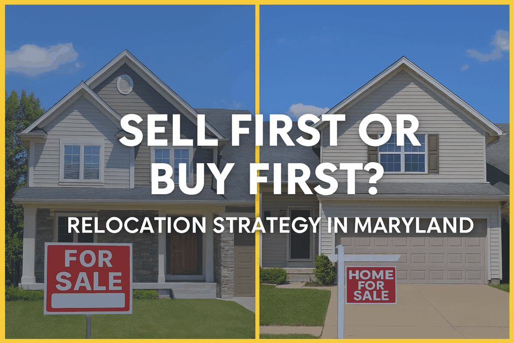 Sell First or Buy First Relocation Strategy in Maryland