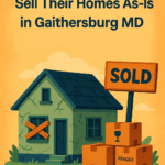 Why People Sell Their Homes As-Is in Gaithersburg, MD