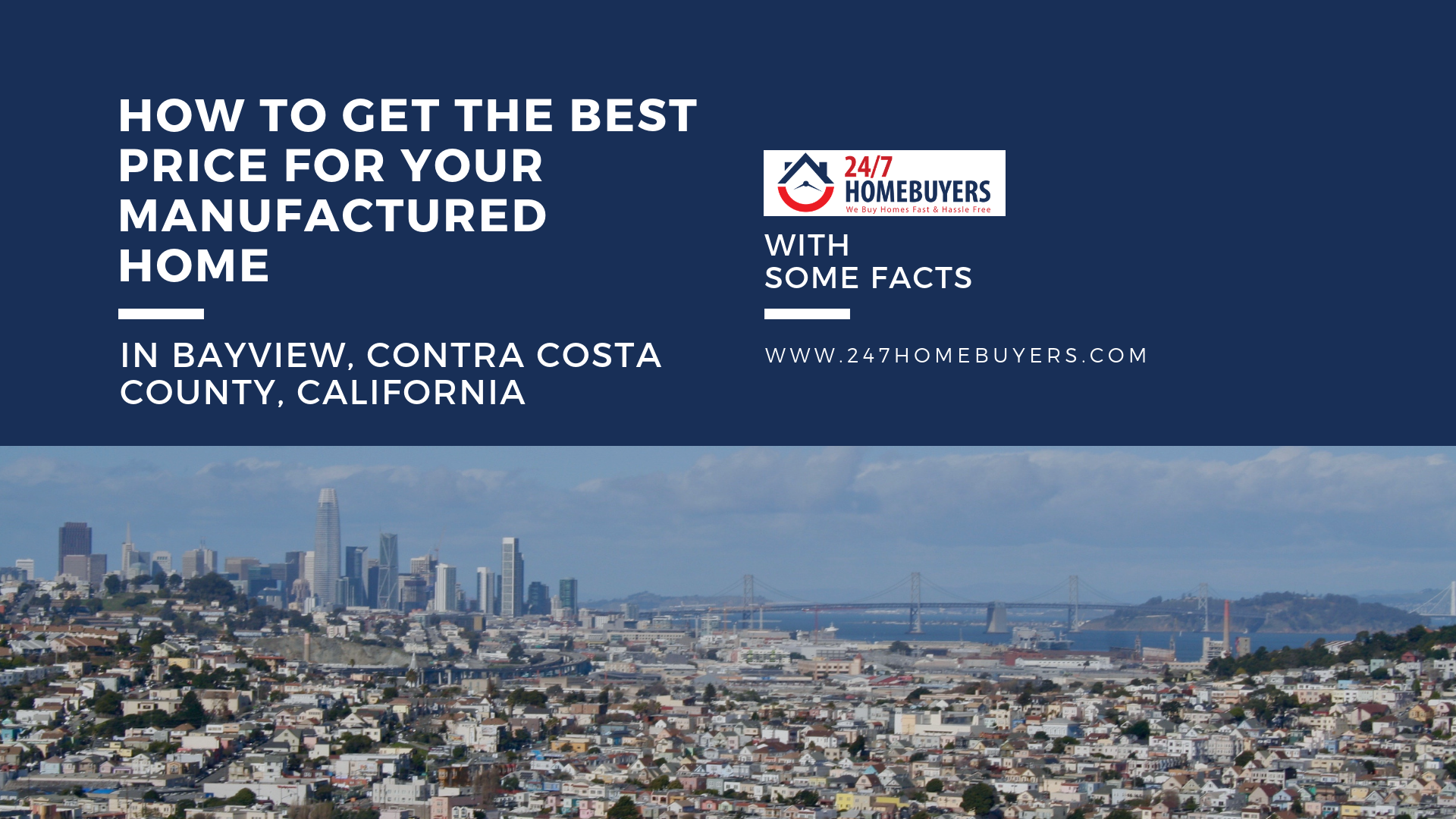 How To Get The Best Price For Your Manufactured Home in Bayview, Contra