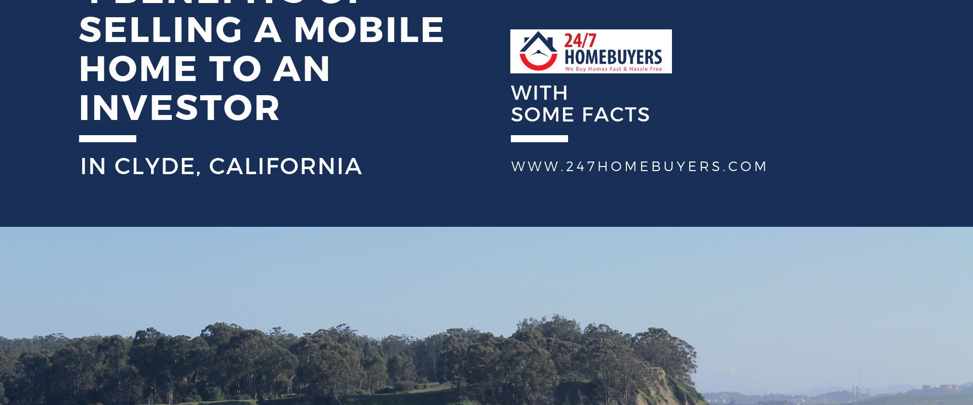 4 Benefits of Selling A Mobile Home To An Investor in Montalvin Manor