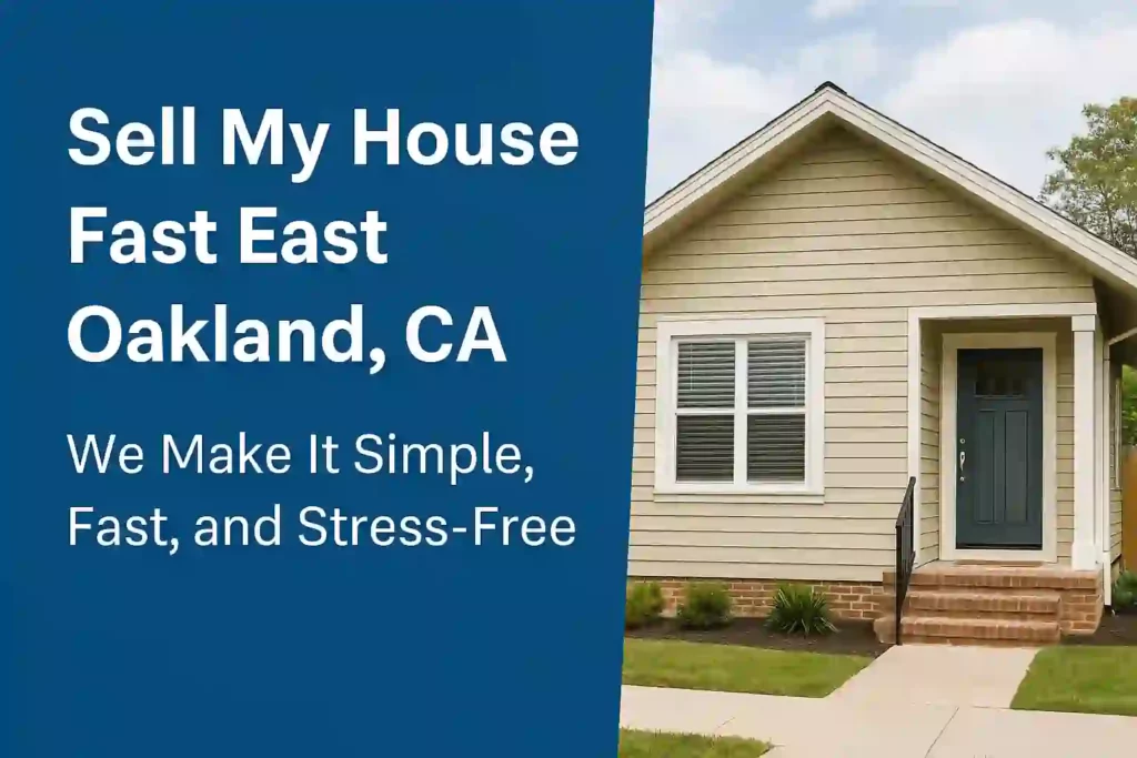 Sell My House Fast East Oakland CA. We Buy Houses East Oakland CA