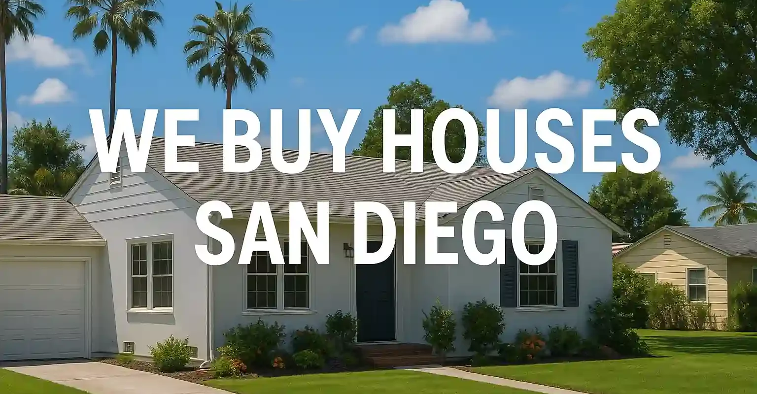 San Diego home with palm trees and overlay text saying We Buy Houses – sell my house fast