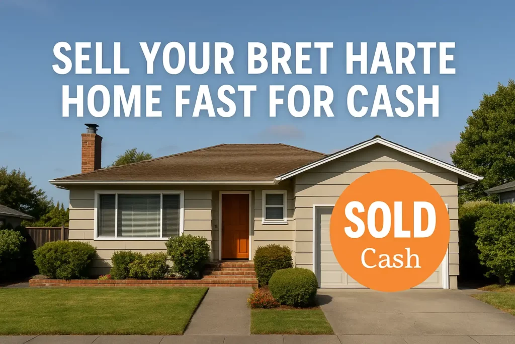Sell my house fast Bret Harte San Rafael CA – local cash home buyers R&H Distressed Properties purchase houses as-is for quick cash offers