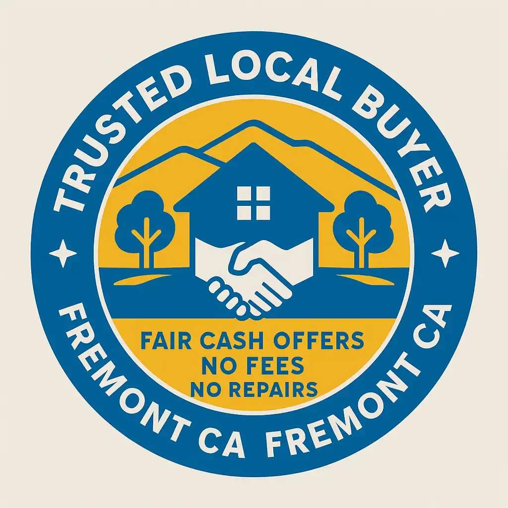 Circular trust badge for Fremont CA featuring Mission Peak hills, a house and handshake icon, and text reading Trusted Local Buyer Fremont CA. Inner overlay highlights Fair Cash Offers, No Fees, and No Repairs, promoting sell my house fast Fremont CA and we buy houses Fremont CA services.