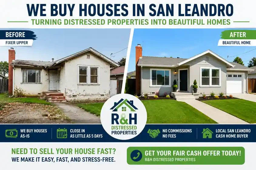 Sell my house fast in San Leandro CA before and after fixer upper house renovation completed by R&H Distressed Properties local cash home buyers.