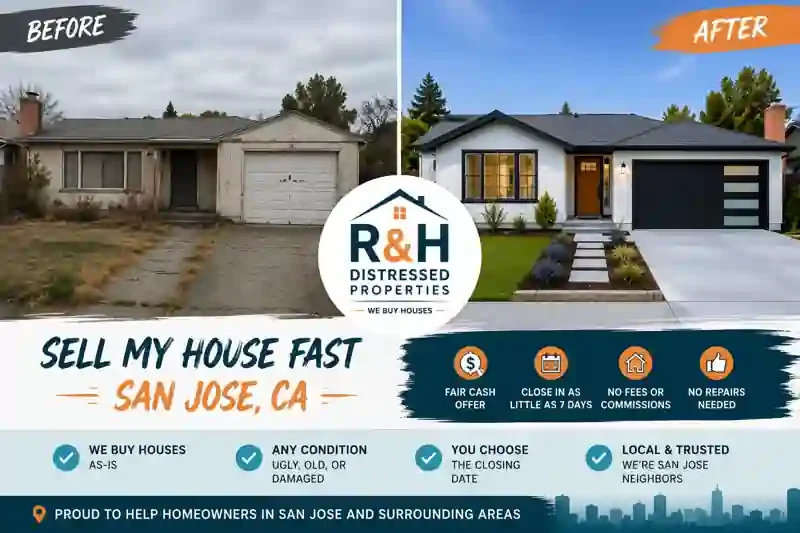 Sell my house fast in San Jose, California with a before and after home transformation showing how R&H Distressed Properties buys houses as-is for cash.