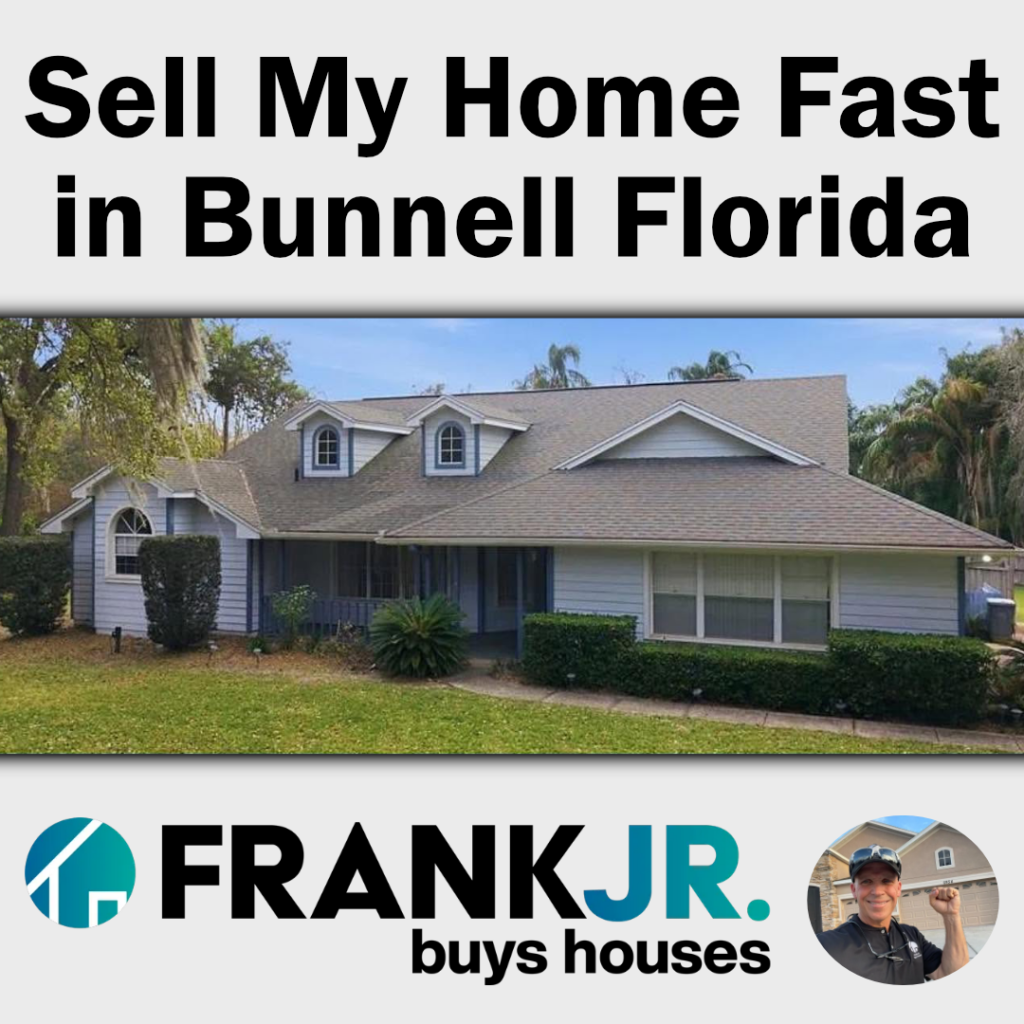 Sell My House Fast in Bunnell Florida