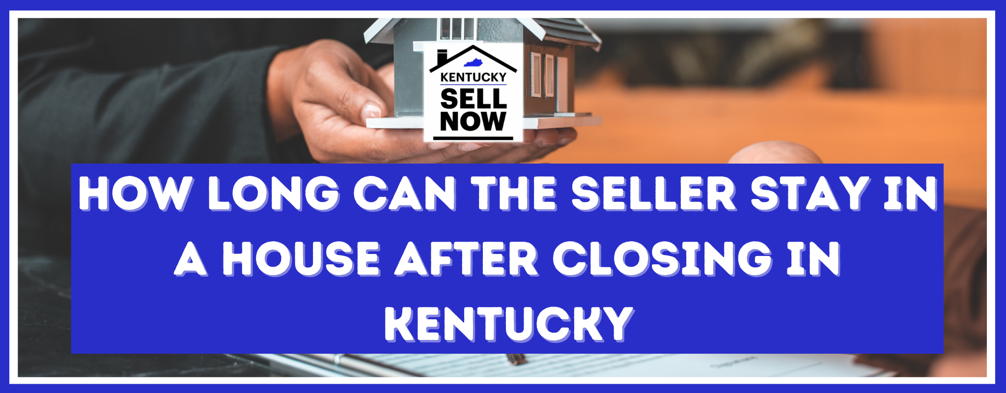 Can Seller Stay in House After Closing In Kentucky