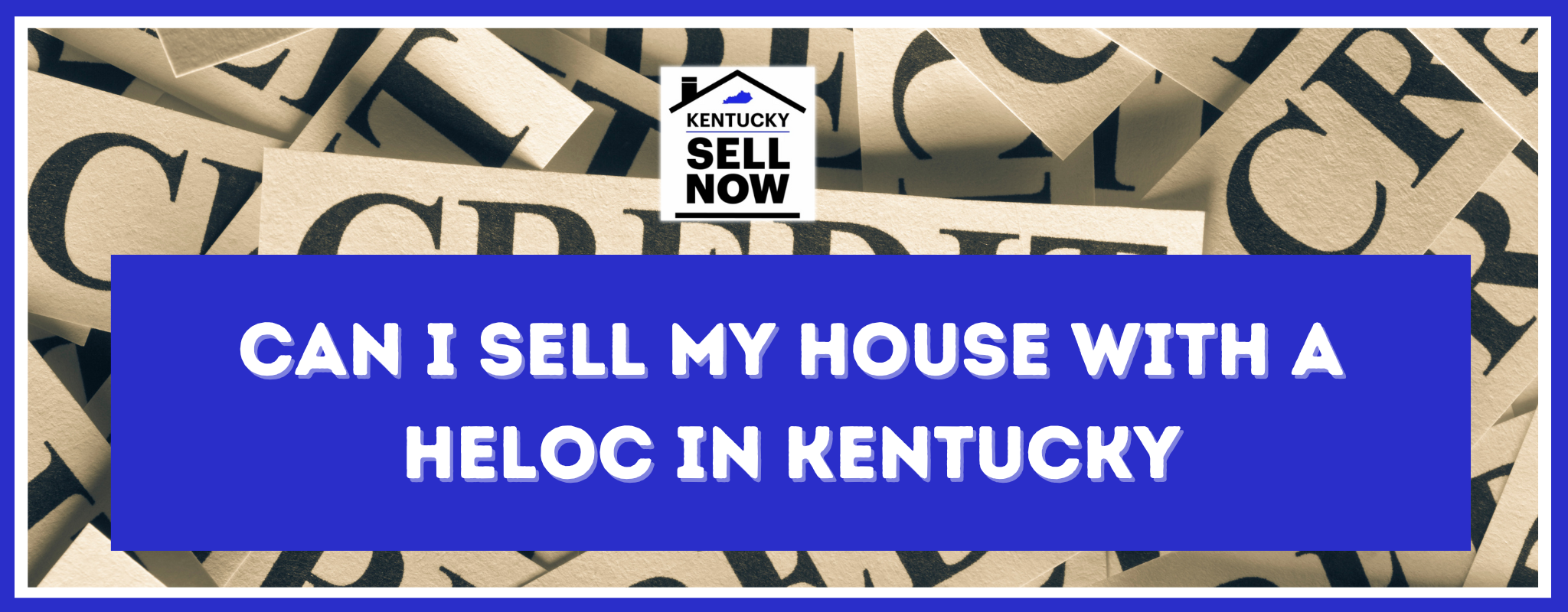 Can I sell my house with a HELOC Kentucky