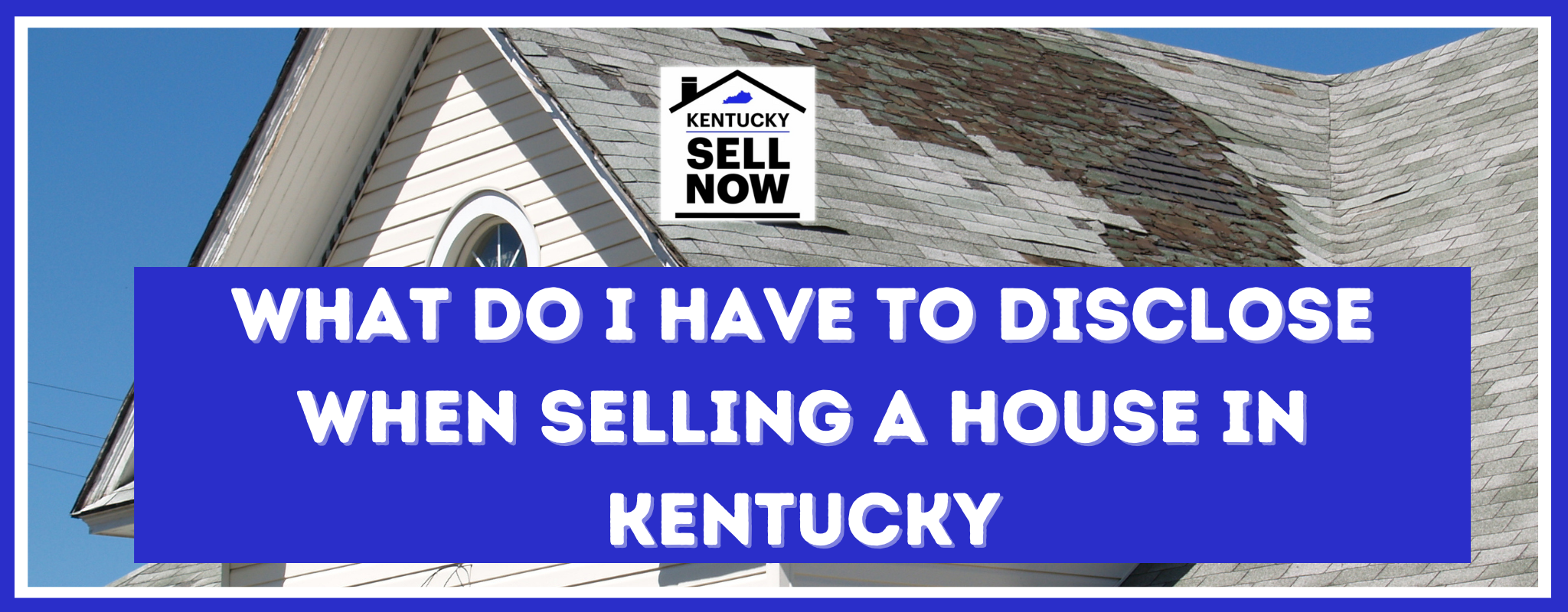What do I have to disclose when selling a house Louisville
