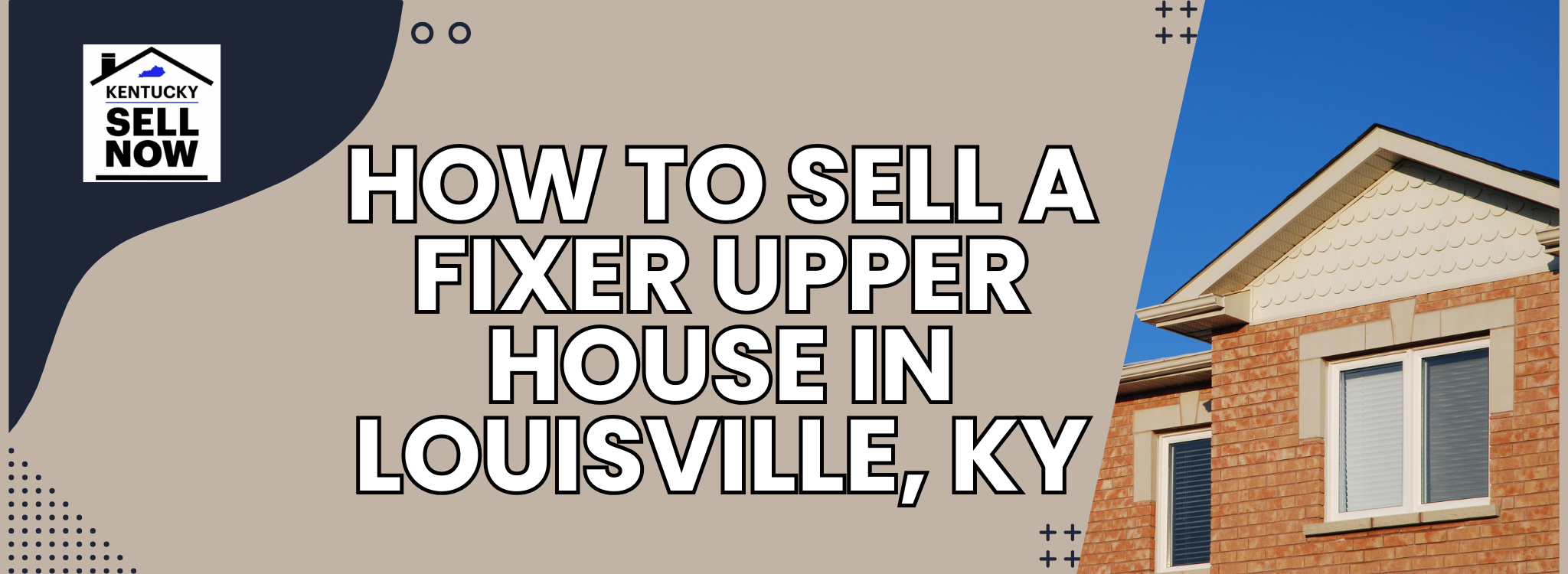 Tips for Selling a Fixer-Upper Home in Louisville, Kentucky