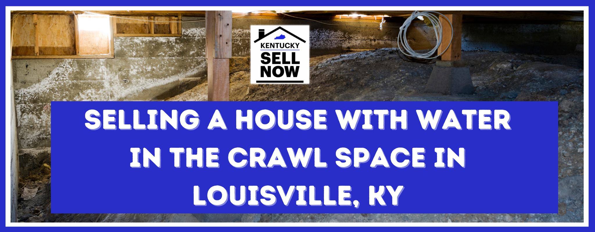 Selling a House with a Waterlogged Crawl Space in Louisville