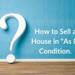 Reasons to Sell Your House As-Is