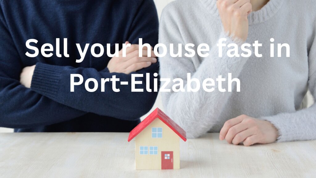 Sell Your House Fast in Port-Elizabeth