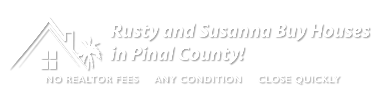 Rusty and Susanna buy houses in Pinal County! logo