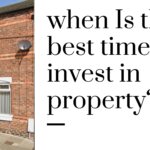 When is the best time to invest in property?