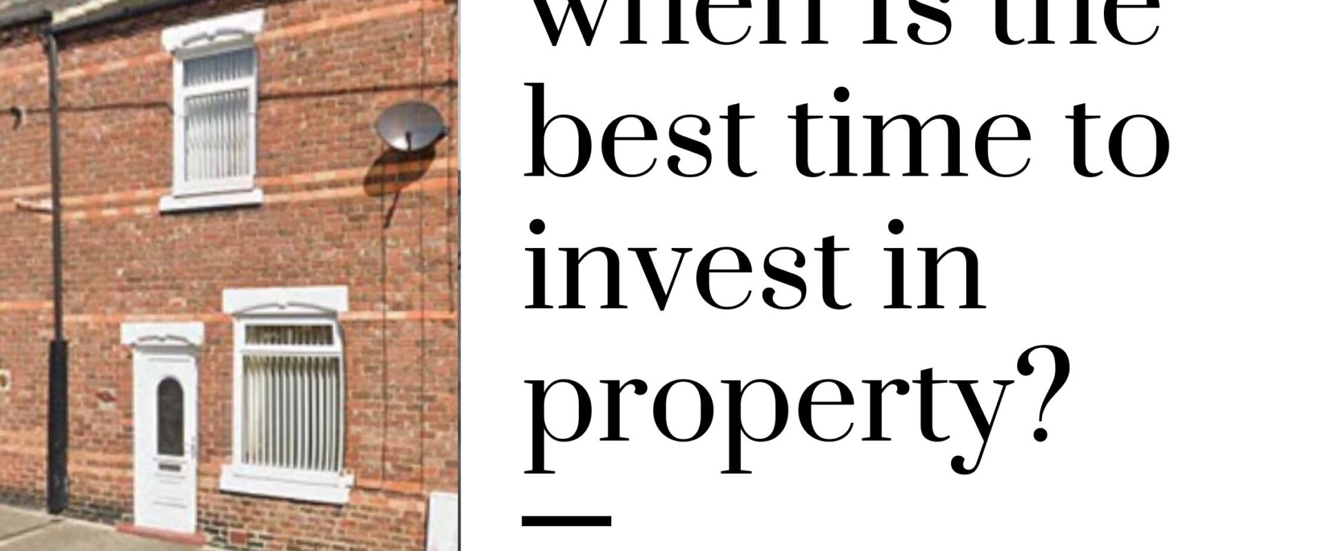 When is the best time to invest in property?