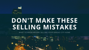 Selling your Kansas City Home
