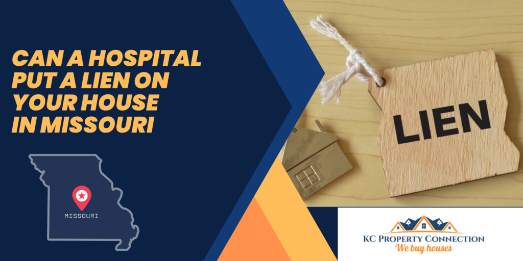 Can a Hospital Put a Lien on Your House In Missouri