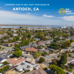 5 Experts Tips To Sell Fast Your House In Antioch