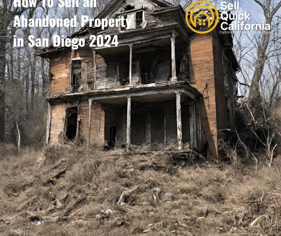 How To Sell an Abandoned Property in San Diego 2024