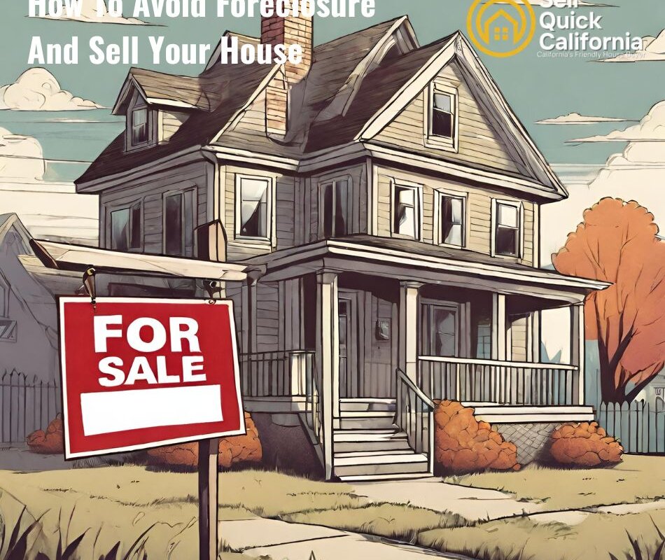 How To Avoid Foreclosure And Sell Your House