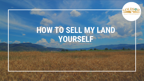 How to Sell My Land Yourself
