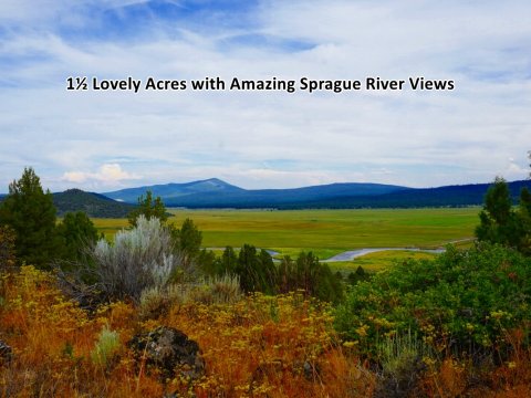 1½ Acres of Lovely Land with Amazing Sprague River Views (Chiloquin, Oregon)